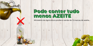 Ministério da Agricultura proíbe a venda de 12 marcas de azeite...